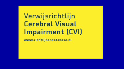 Verwijsrichtlijn Cerebral Visual Impairment - CVI