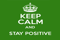 Keep calm and stay positive